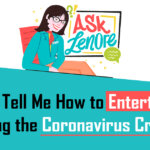 Can You Tell Me How to Entertain Kids During the Coronavirus Crisis? Can You Tell Me How to Entertain Kids During the Coronavirus Crisis?