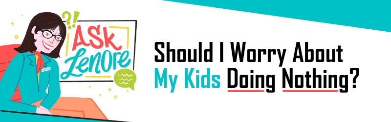 Should I Worry About My Kids and Wasted Time 